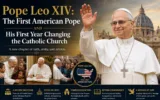 Pope Leo XIV: The First American Pope and His First Year Changing the Catholic Church